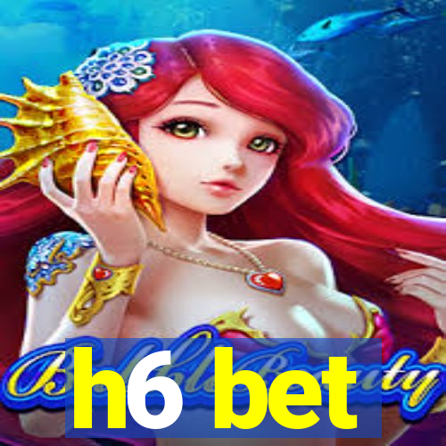 h6 bet